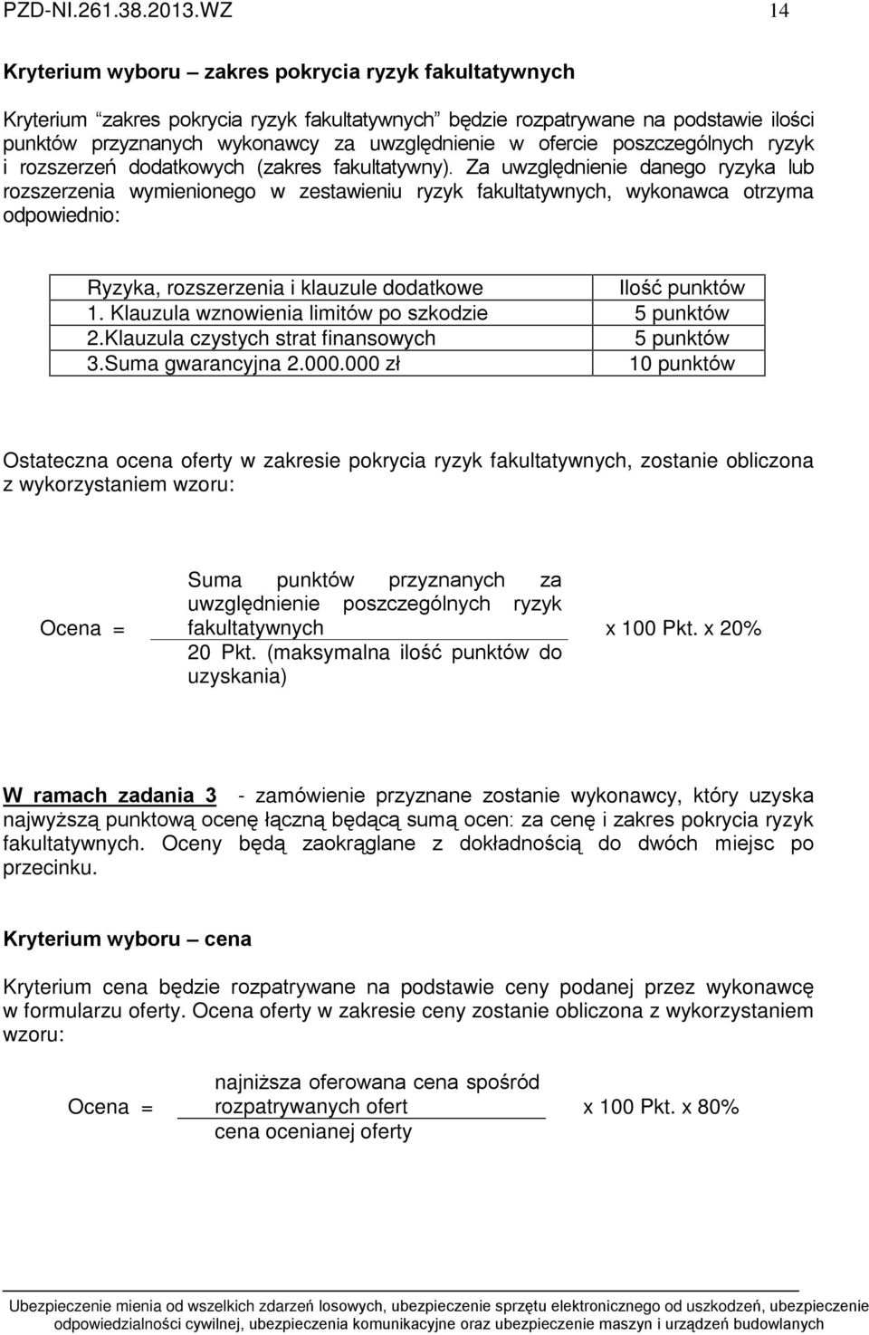 ofercie poszczególnych ryzyk i rozszerzeñ dodatkowych (zakres fakultatywny).