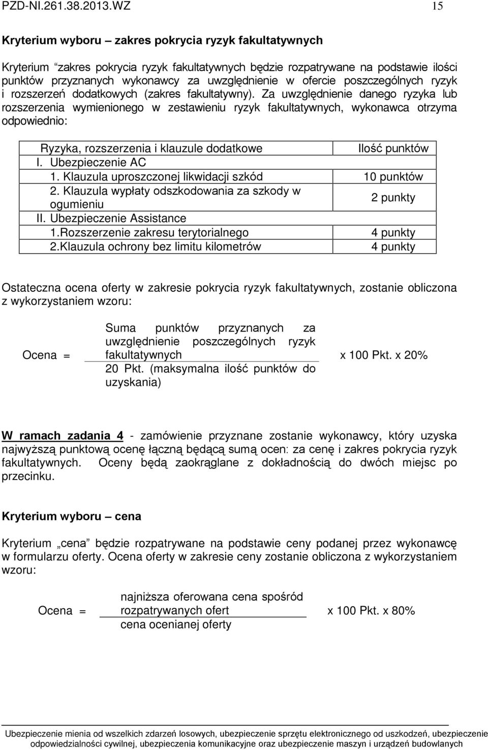 ofercie poszczególnych ryzyk i rozszerzeñ dodatkowych (zakres fakultatywny).