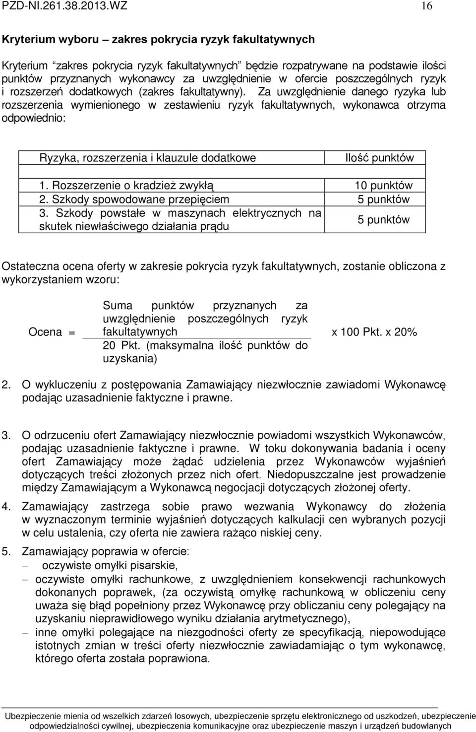 ofercie poszczególnych ryzyk i rozszerzeñ dodatkowych (zakres fakultatywny).
