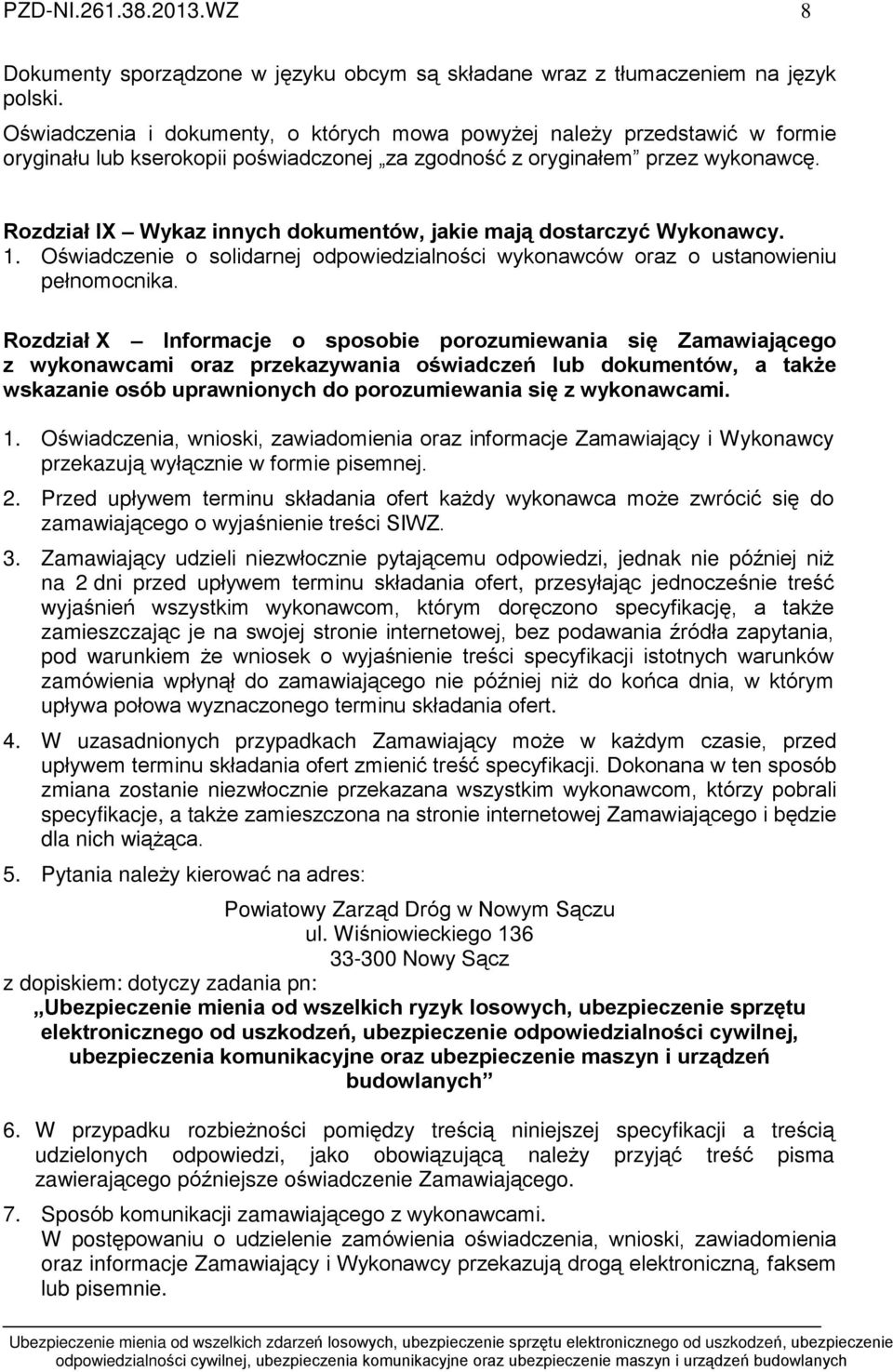 Rozdziaù IX Wykaz innych dokumentów, jakie maj¹ dostarczyã Wykonawcy. 1. Oœwiadczenie o solidarnej odpowiedzialnoœci wykonawców oraz o ustanowieniu peùnomocnika.