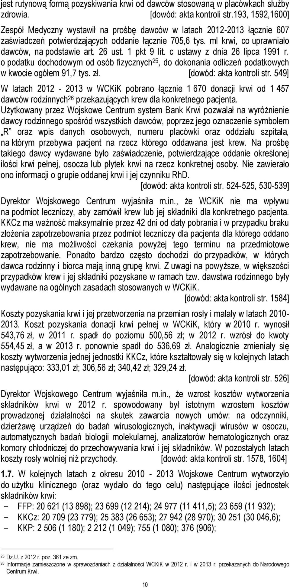 26 ust. 1 pkt 9 lit. c ustawy z dnia 26 lipca 1991 r. o podatku dochodowym od osób fizycznych 25, do dokonania odliczeń podatkowych w kwocie ogółem 91,7 tys. zł. [dowód: akta kontroli str.