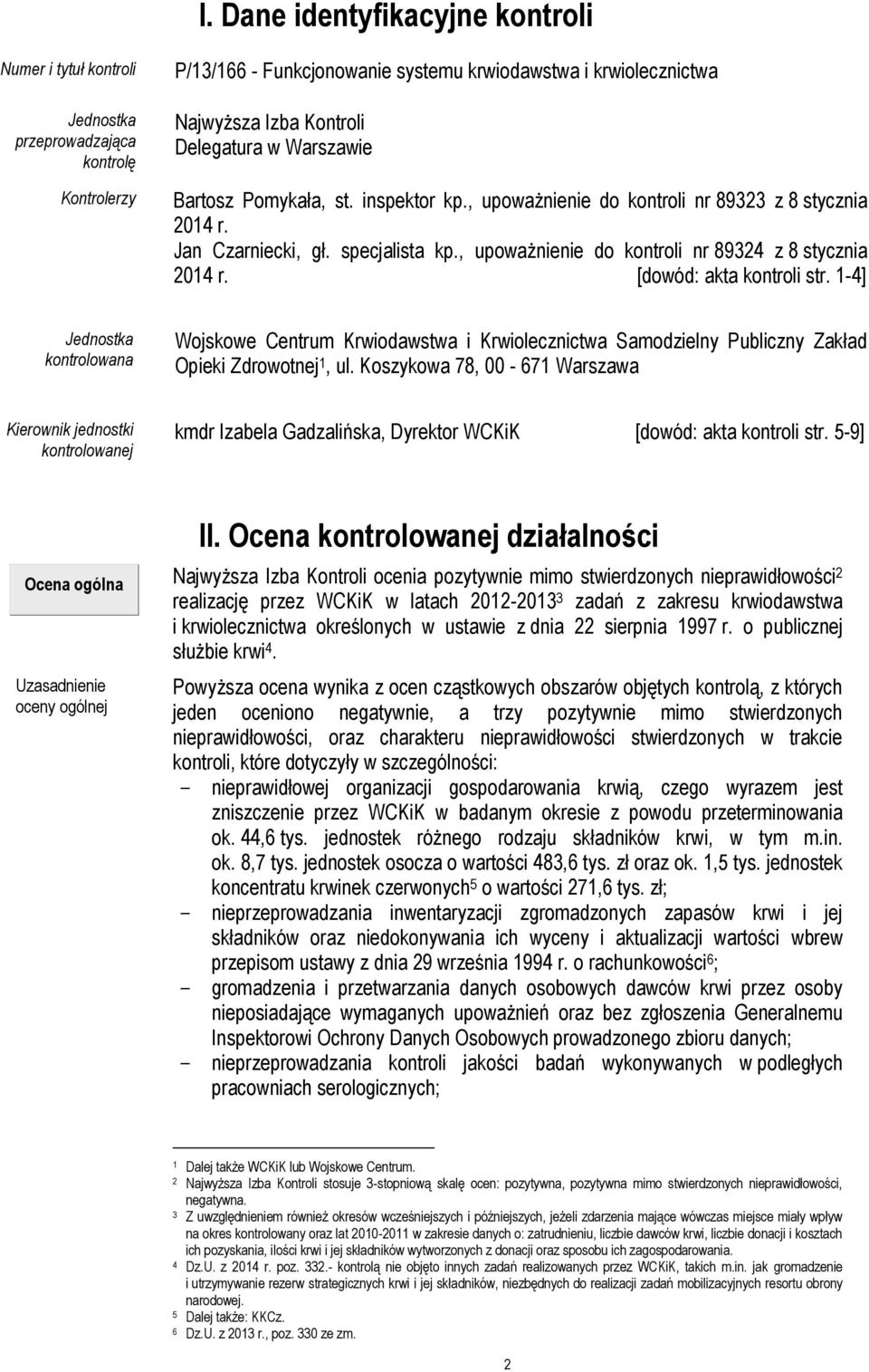 , upoważnienie do kontroli nr 89324 z 8 stycznia 2014 r. [dowód: akta kontroli str.
