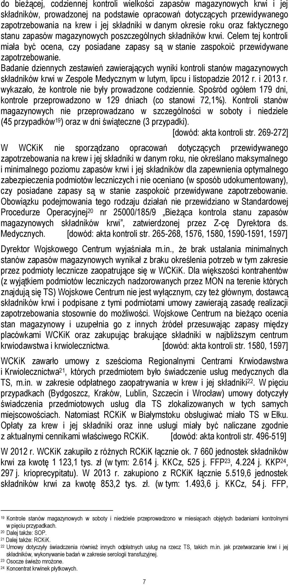 Badanie dziennych zestawień zawierających wyniki kontroli stanów magazynowych składników krwi w Zespole Medycznym w lutym, lipcu i listopadzie 2012 r. i 2013 r.