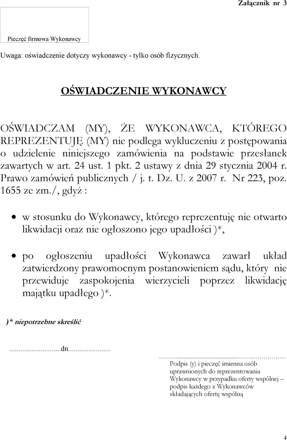 24 ust. 1 pkt. 2 ustawy z dnia 29 stycznia 2004 r. Prawo zamówień publicznych / j. t. Dz. U. z 2007 r. Nr 223, poz. 1655 ze zm.