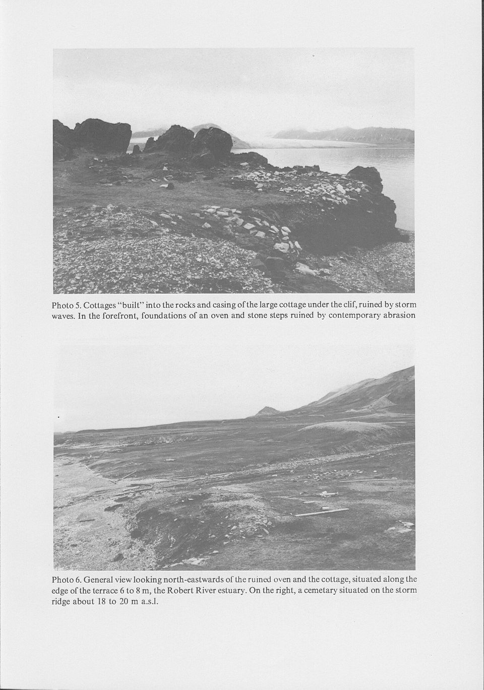 In the forefront, foundations of an oven and stone steps ruined by contemporary abrasion Photo 6.