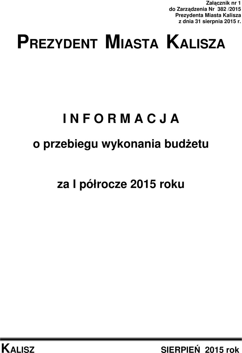 PREZYDENT MIASTA KALISZA I N F O R M A C J A o