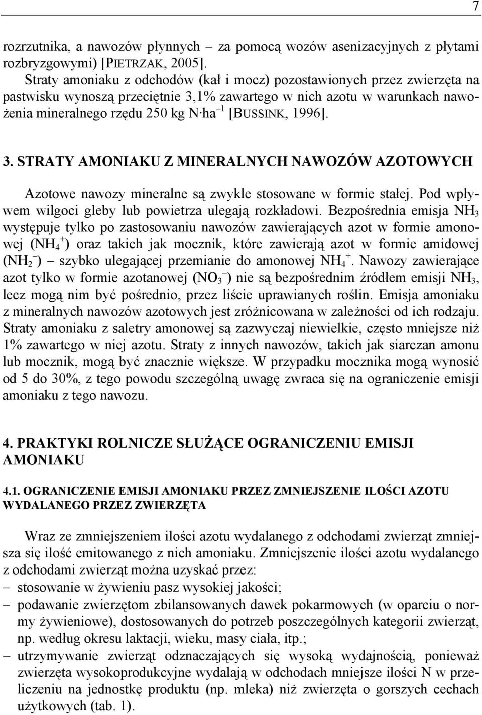1996]. 3. STRATY AMONIAKU Z MINERALNYCH NAWOZÓW AZOTOWYCH Azotowe nawozy mineralne są zwykle stosowane w formie stałej. Pod wpływem wilgoci gleby lub powietrza ulegają rozkładowi.