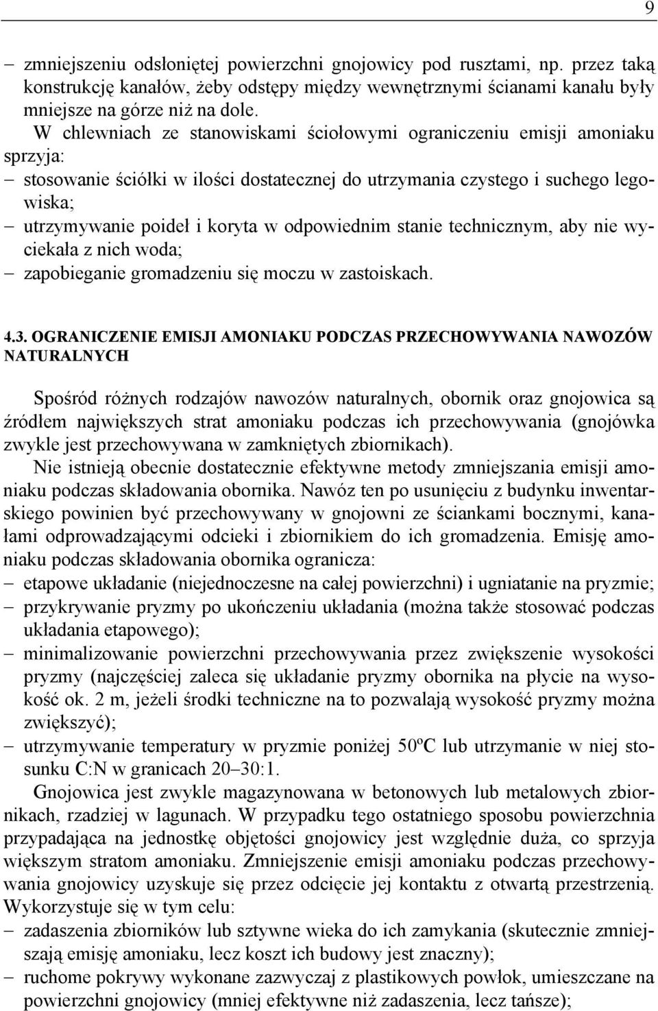 odpowiednim stanie technicznym, aby nie wyciekała z nich woda; zapobieganie gromadzeniu się moczu w zastoiskach. 4.3.