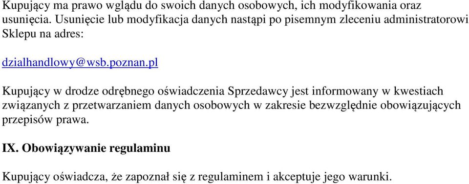 pl Kupujący w drodze odrębnego oświadczenia Sprzedawcy jest informowany w kwestiach związanych z przetwarzaniem danych