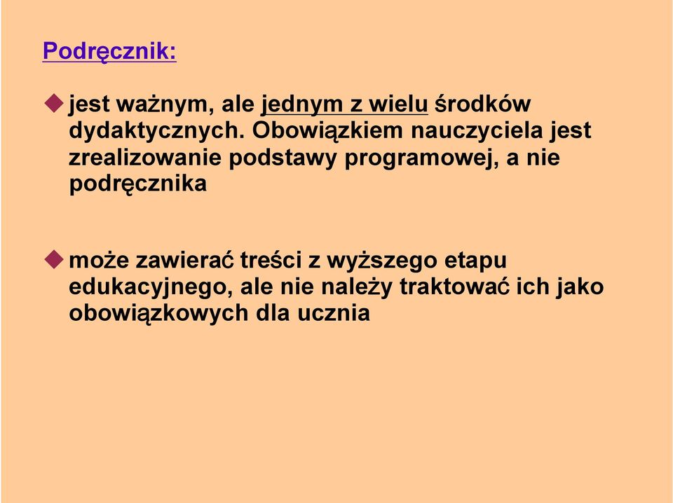 Obowiązkiem nauczyciela jest zrealizowanie podstawy programowej,