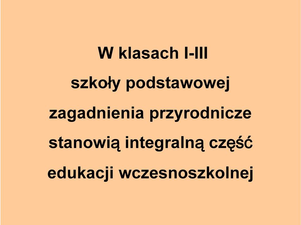 przyrodnicze stanowią