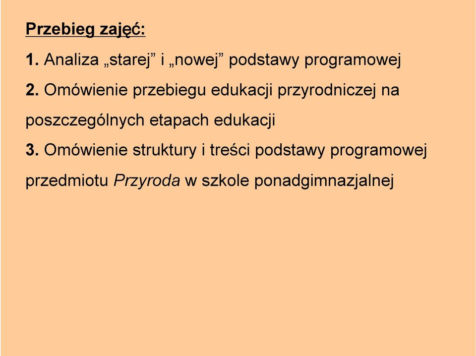 Omówienie przebiegu edukacji przyrodniczej na poszczególnych