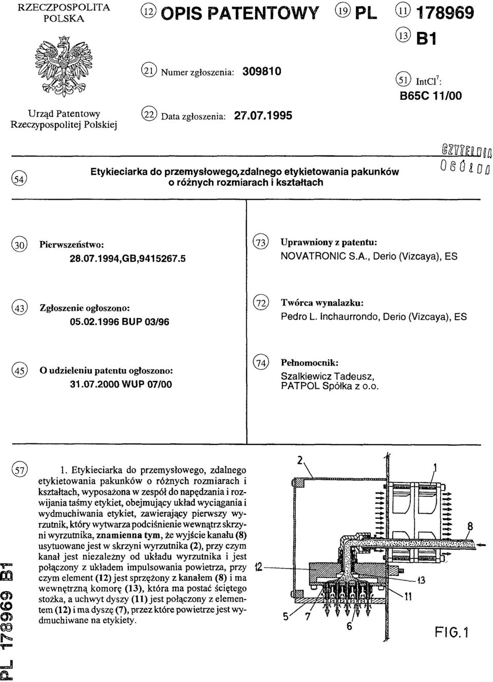 5 (73) Uprawniony z patentu: NOVATRONIC S.A., Derio (Vizcaya), E S (43) Zgłoszenie ogłoszono: 05.02.1996 BUP 03/96 (72) Twórca wynalazku: Pedro L.