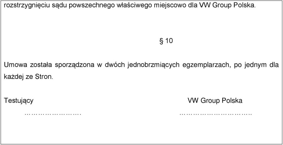 10 Umowa została sporządzona w dwóch