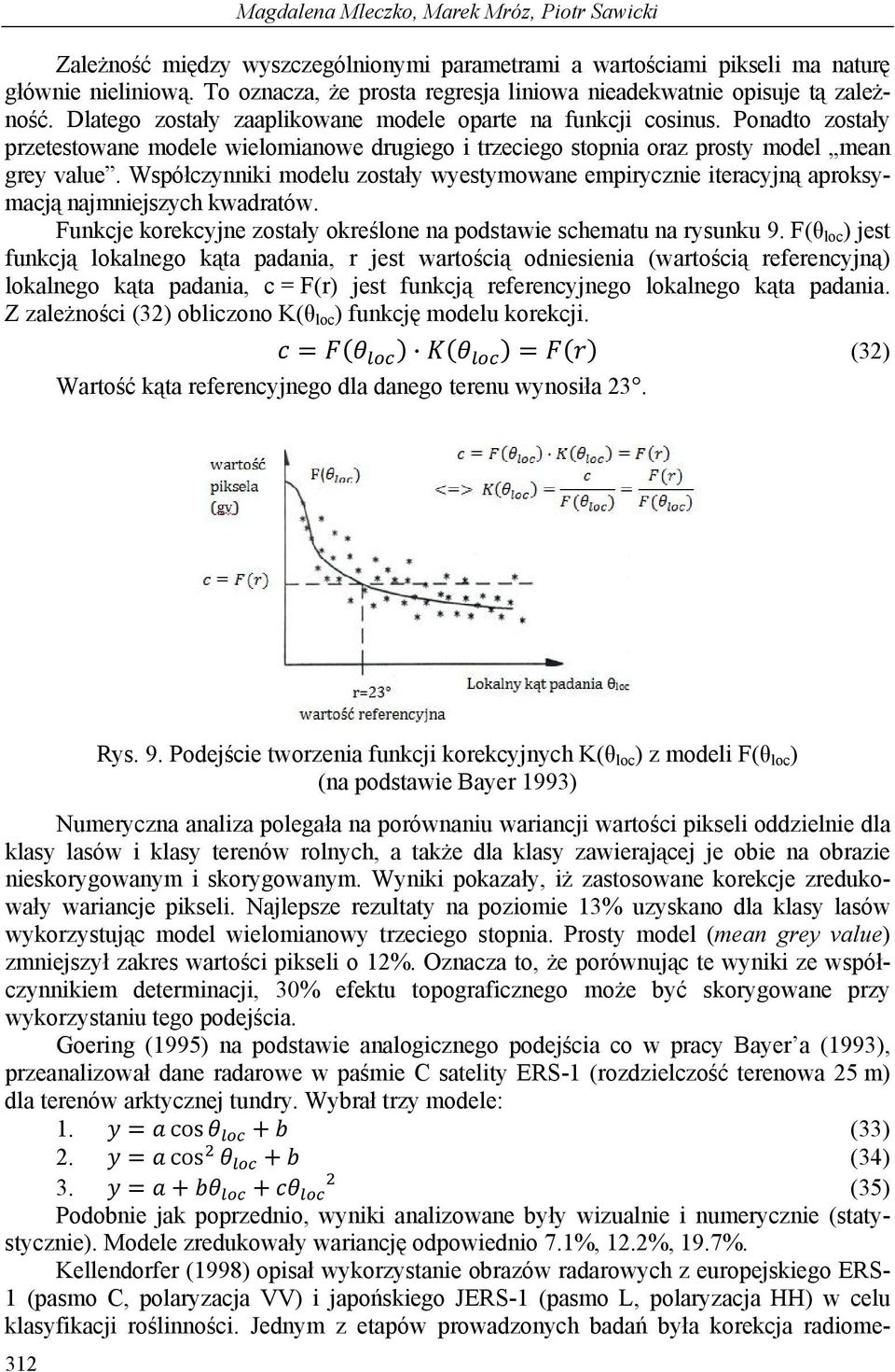 Ponadto zostały przetestowane modele wielomianowe drugiego i trzeciego stopnia oraz prosty model mean grey value.