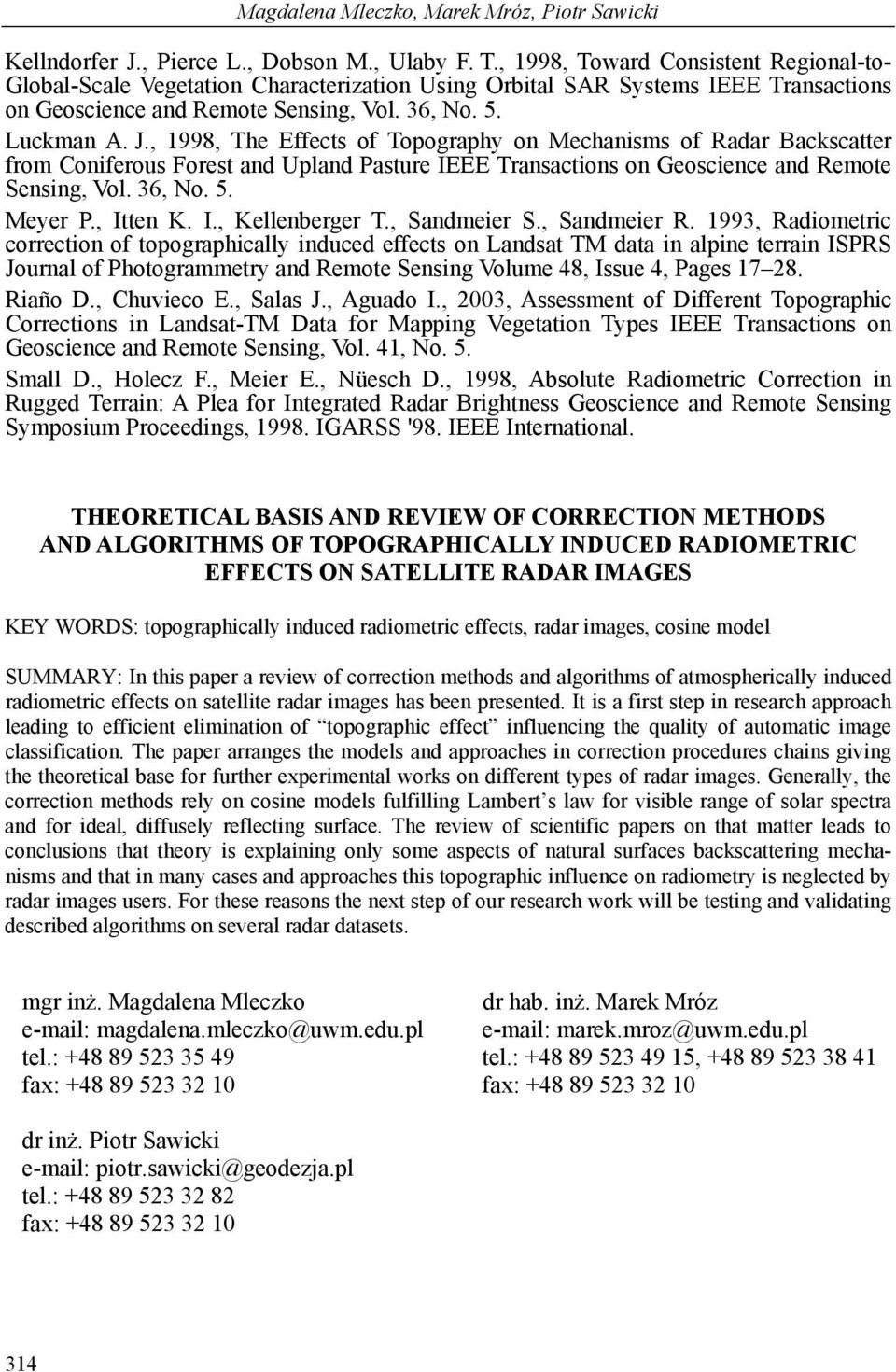 , 1998, The Effects of Topography on Mechanisms of Radar Backscatter from Coniferous Forest and Upland Pasture IEEE Transactions on Geoscience and Remote Sensing, Vol. 36, No. 5. Meyer P., Itten K. I., Kellenberger T.