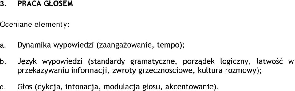 łatwość w przekazywaniu informacji, zwroty grzecznościowe,