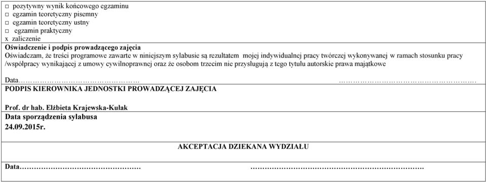 ramach stosunku pracy /współpracy wynikającej z umowy cywilnoprawnej oraz że osobom trzecim nie przysługują z tego tytułu autorskie prawa majątkowe