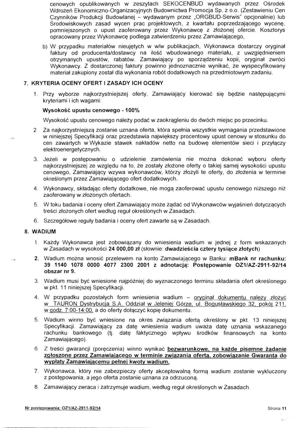 upust zaoferowany przez Wykonawcq z zlozonej ofercie.