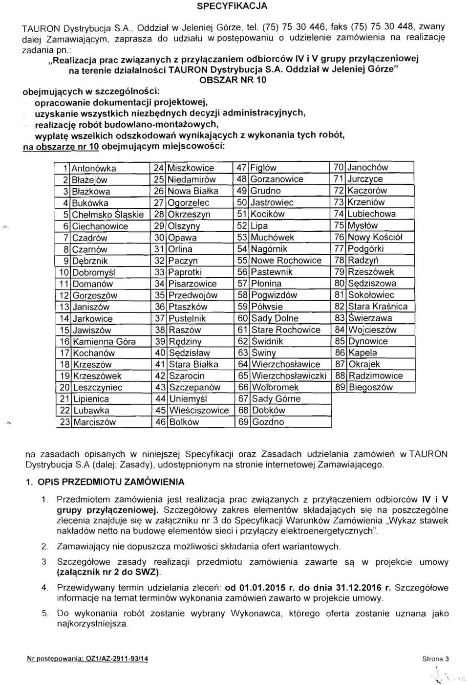 :,,realizacja prac zwiqzanych z przylqczaniem odbiorcow IV i V grupy przylqczeniowej na terenie dzialalnosci TAU