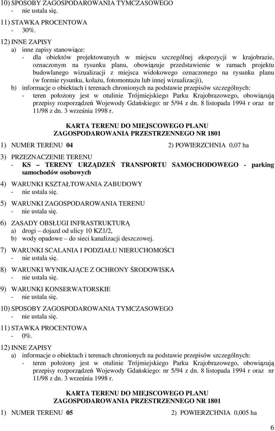 ramach projektu budowlanego wizualizacji z miejsca widokowego oznaczonego na rysunku planu (w formie rysunku, kolażu, fotomontażu lub innej wizualizacji), b)