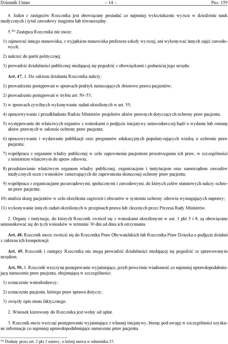 działalności publicznej niedającej się pogodzić z obowiązkami i godnością jego urzędu. Art. 47. 1.