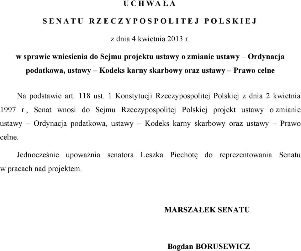 podstawie art. 118 ust. 1 Konstytucji Rzeczypospolitej Polskiej z dnia 2 kwietnia 1997 r.