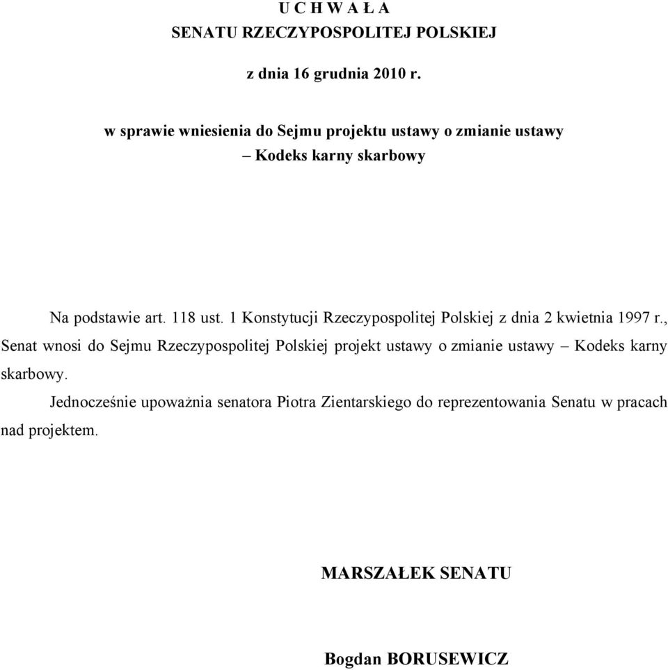 1 Konstytucji Rzeczypospolitej Polskiej z dnia 2 kwietnia 1997 r.