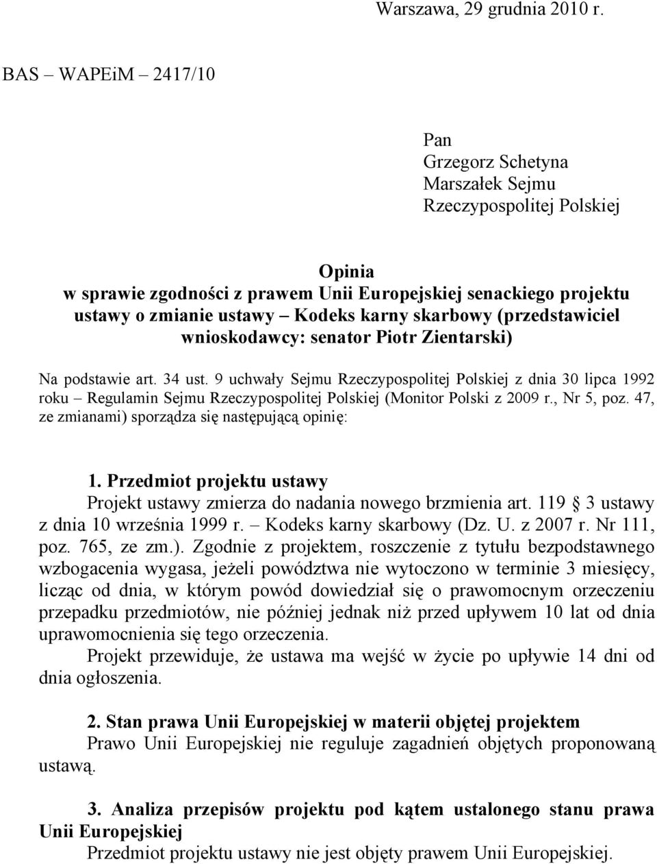 skarbowy (przedstawiciel wnioskodawcy: senator Piotr Zientarski) Na podstawie art. 34 ust.