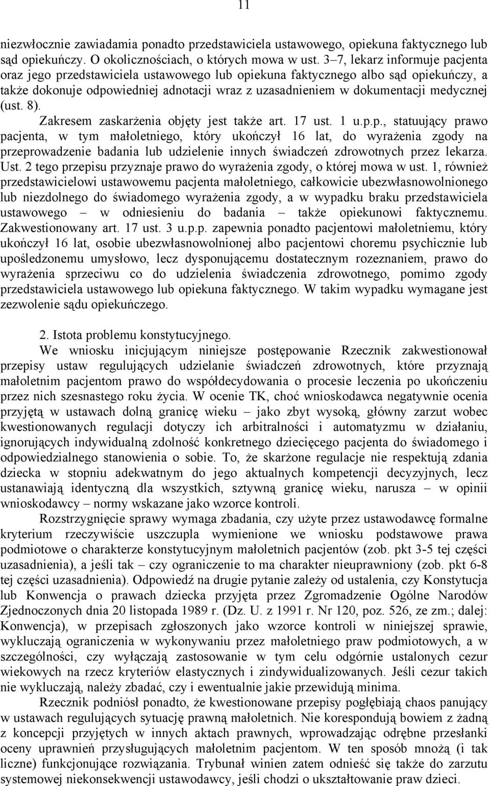 (ust. 8). Zakresem zaskarżenia objęty jest także art. 17 ust. 1 u.p.