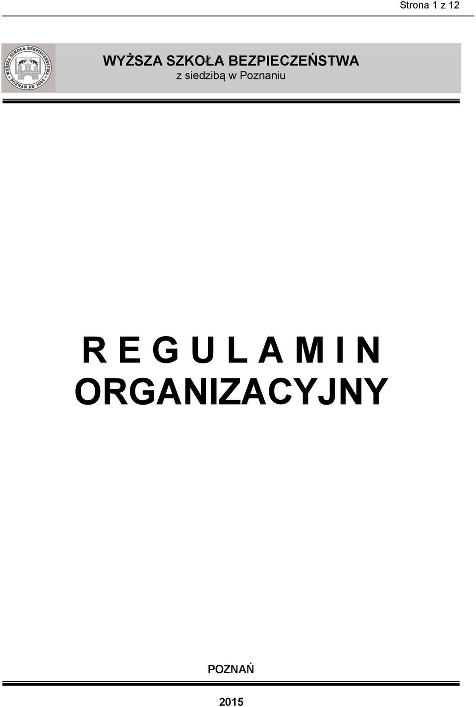 siedzibą w Poznaniu R E G