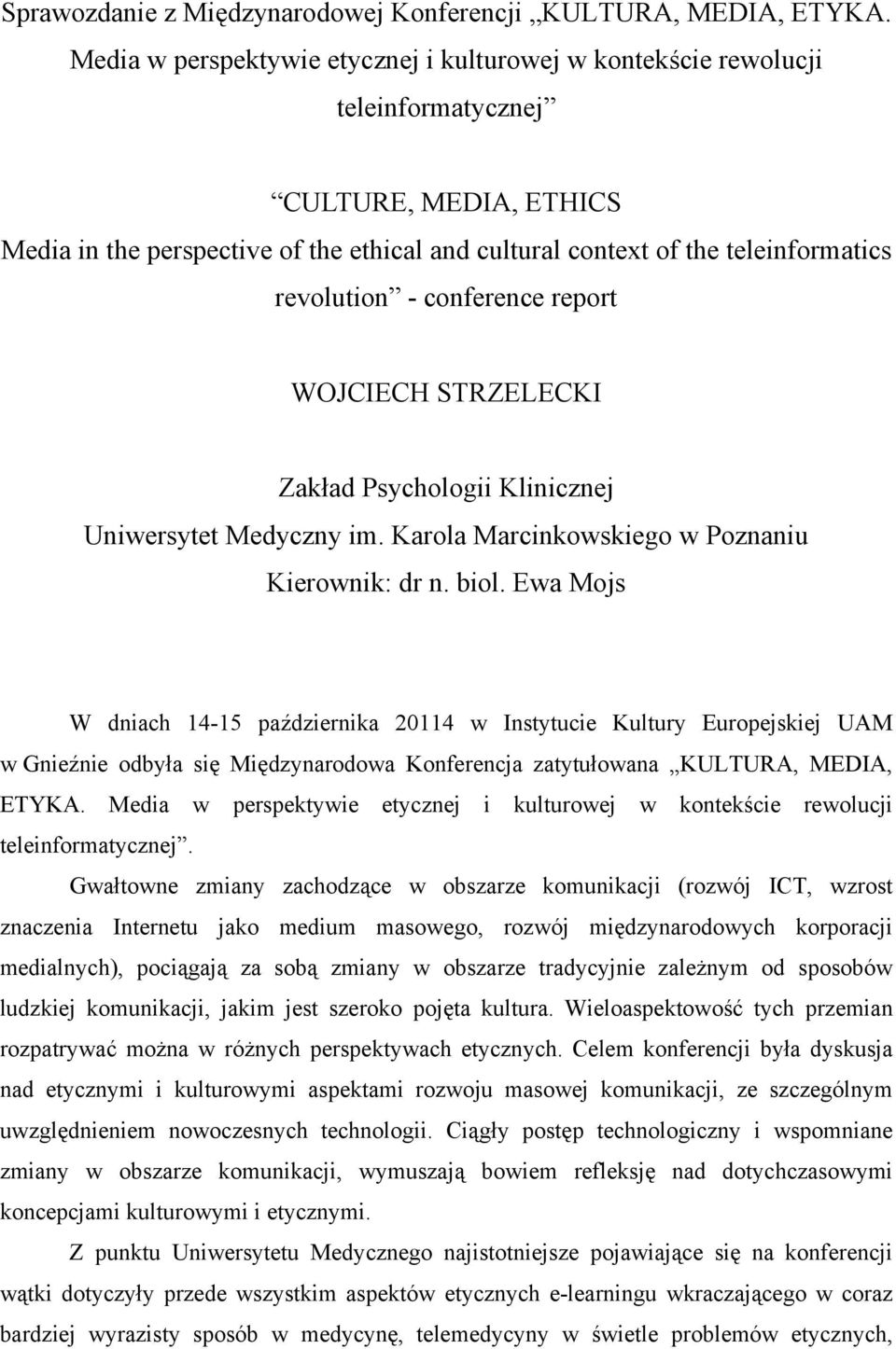 revolution - conference report WOJCIECH STRZELECKI Zakład Psychologii Klinicznej Uniwersytet Medyczny im. Karola Marcinkowskiego w Poznaniu Kierownik: dr n. biol.