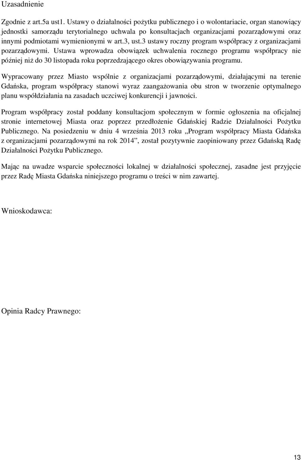 wymienionymi w art.3, ust.3 ustawy roczny program współpracy z organizacjami pozarządowymi.