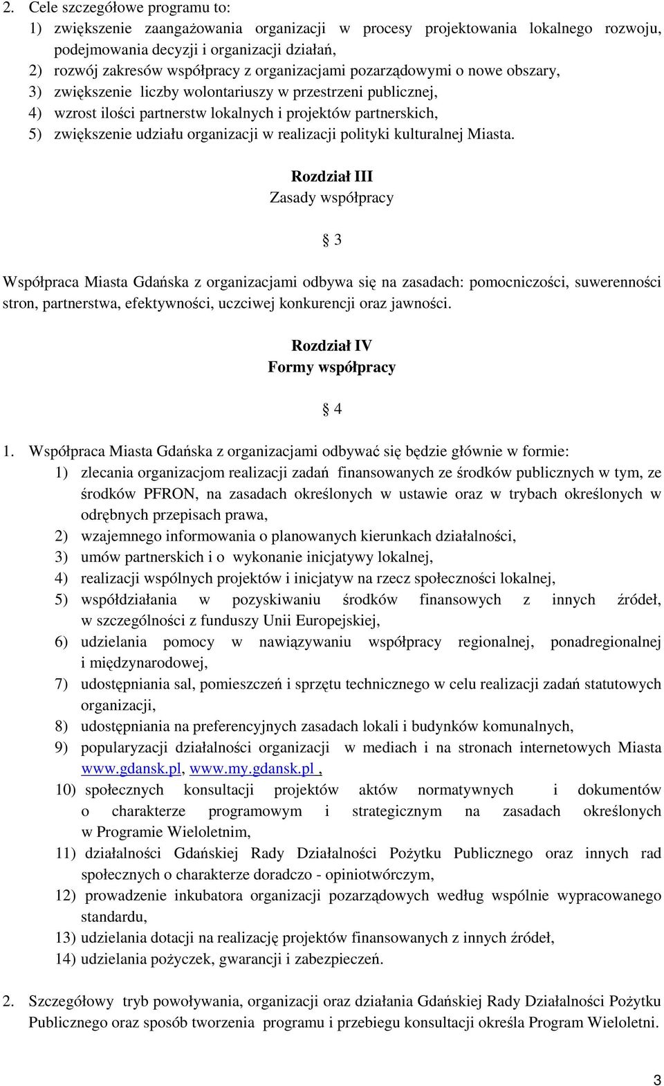 organizacji w realizacji polityki kulturalnej Miasta.