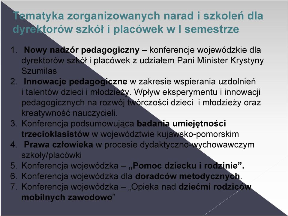 Innowacje pedagogiczne w zakresie wspierania uzdolnień i talentów dzieci i młodzieŝy.