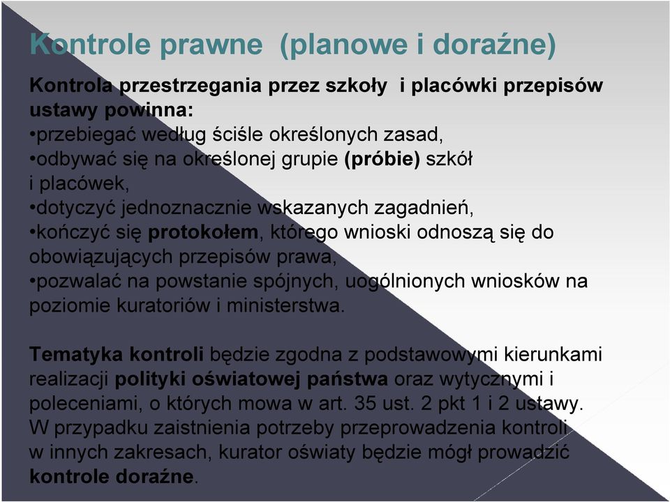 spójnych, uogólnionych wniosków na poziomie kuratoriów i ministerstwa.