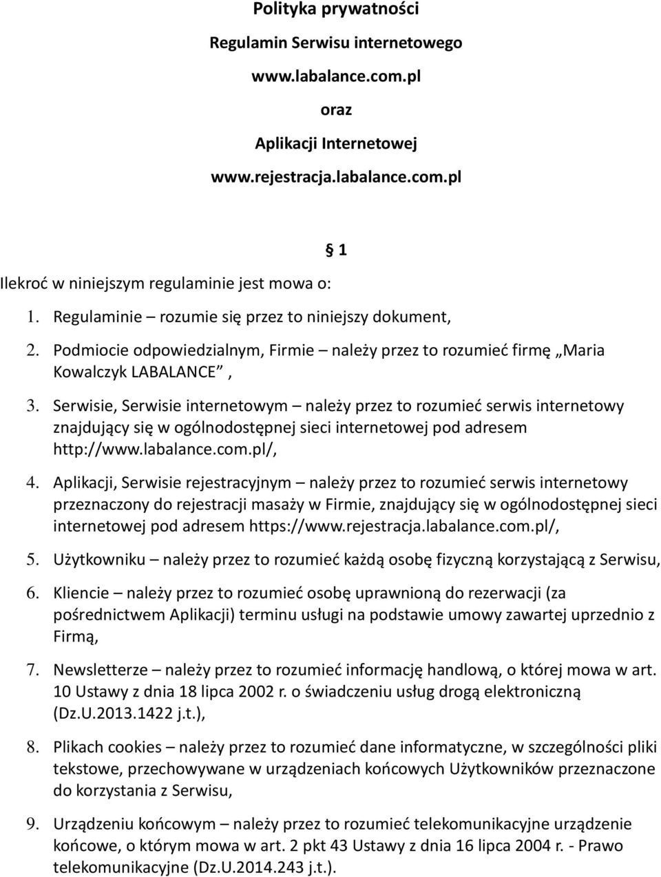 Serwisie, Serwisie internetowym należy przez to rozumieć serwis internetowy znajdujący się w ogólnodostępnej sieci internetowej pod adresem http://www.labalance.com.pl/, 4.