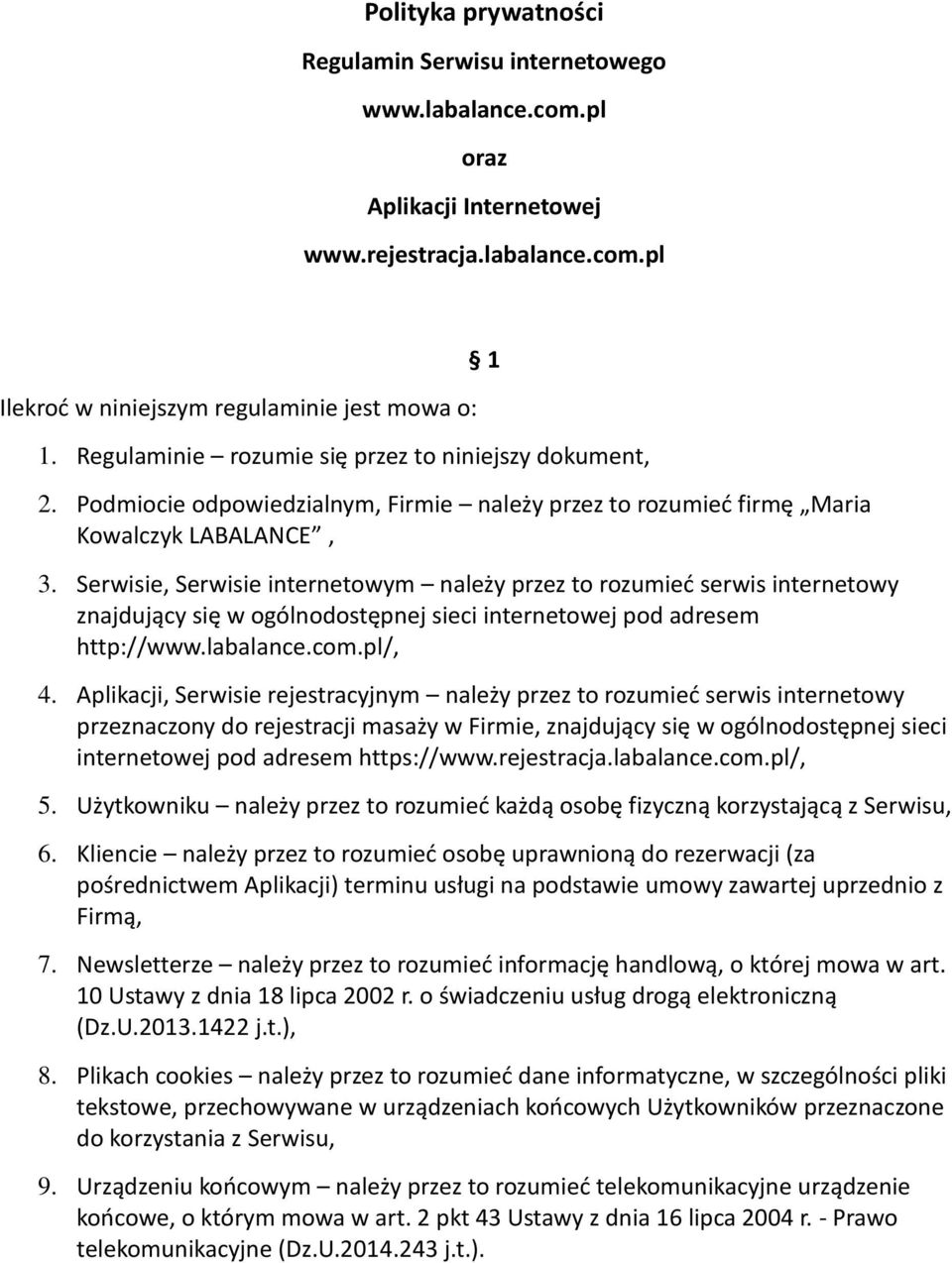 Serwisie, Serwisie internetowym należy przez to rozumieć serwis internetowy znajdujący się w ogólnodostępnej sieci internetowej pod adresem http://www.labalance.com.pl/, 4.