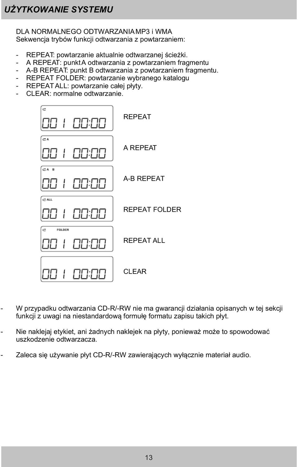 - REPEAT FOLDER: powtarzanie wybranego katalogu - REPEAT ALL: powtarzanie ca³ej p³yty. - CLEAR: normalne odtwarzanie.