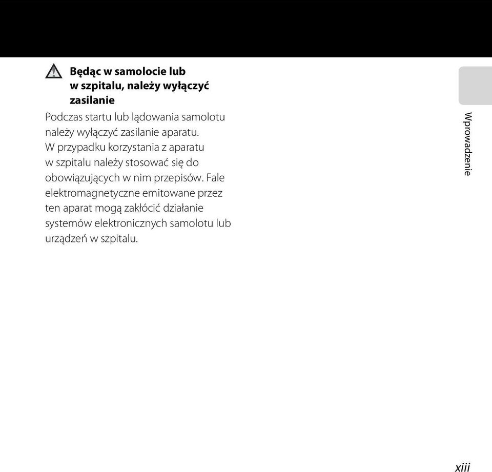W przypadku korzystania z aparatu w szpitalu należy stosować się do obowiązujących w nim