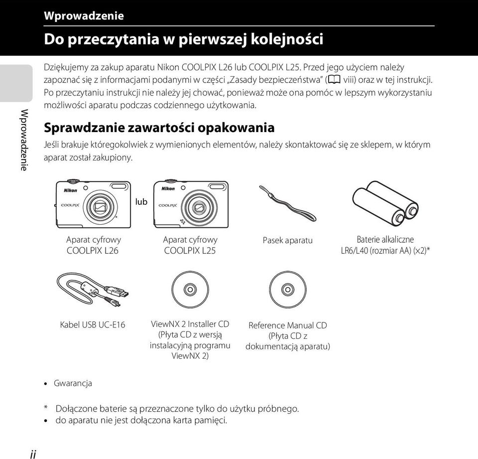 Po przeczytaniu instrukcji nie należy jej chować, ponieważ może ona pomóc w lepszym wykorzystaniu możliwości aparatu podczas codziennego użytkowania.