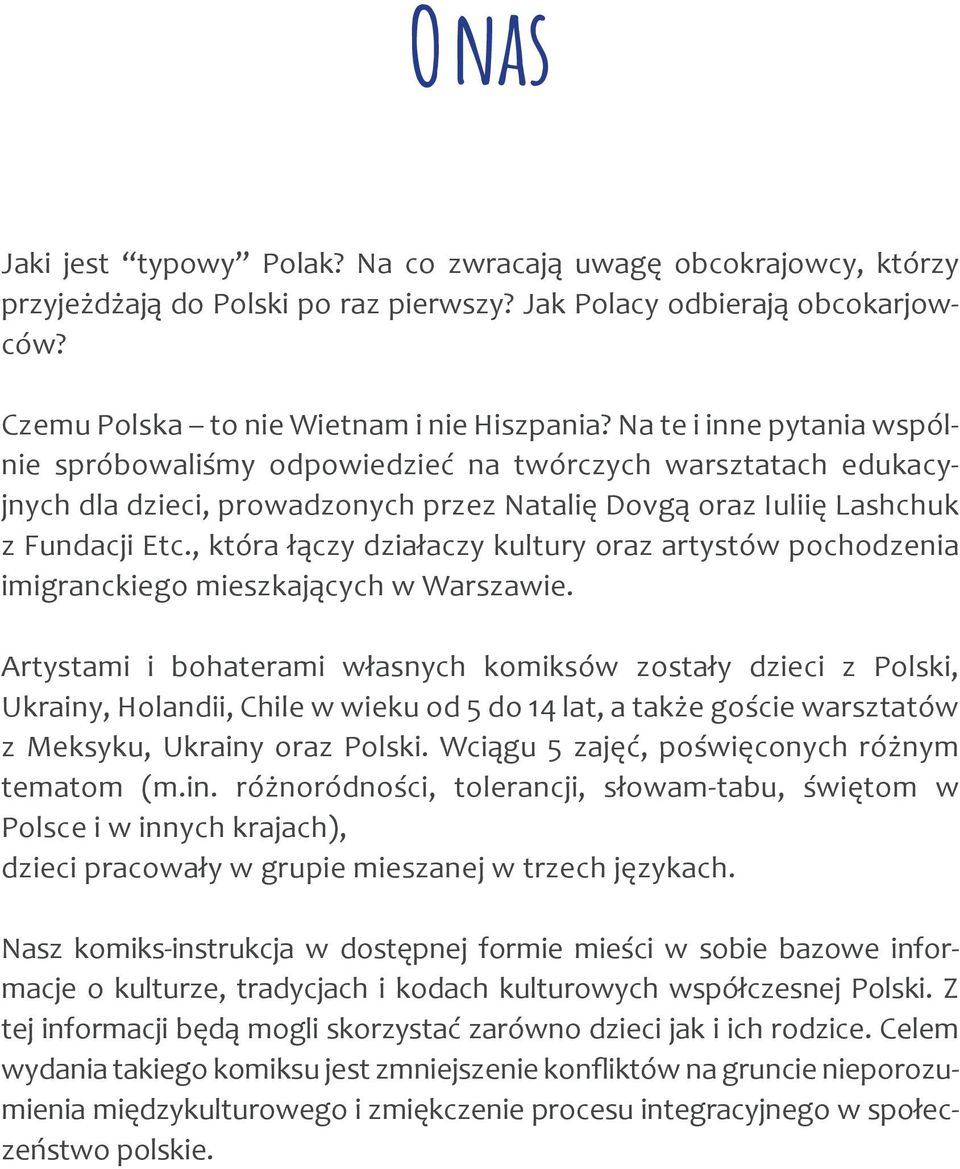 , która łączy działaczy kultury oraz artystów pochodzenia imigranckiego mieszkających w Warszawie.