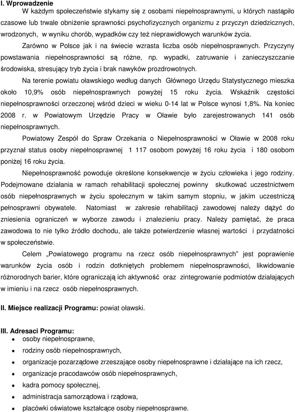 wypadki, zatruwanie i zanieczyszczanie środowiska, stresujący tryb życia i brak nawyków prozdrowotnych.