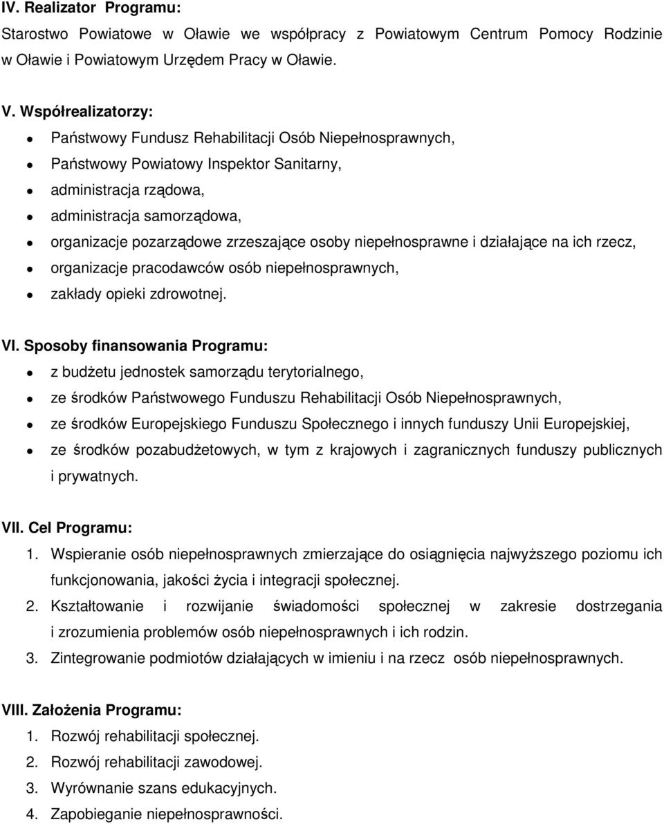 organizacje pracodawców osób niepełnosprawnych, zakłady opieki zdrowotnej. VI.