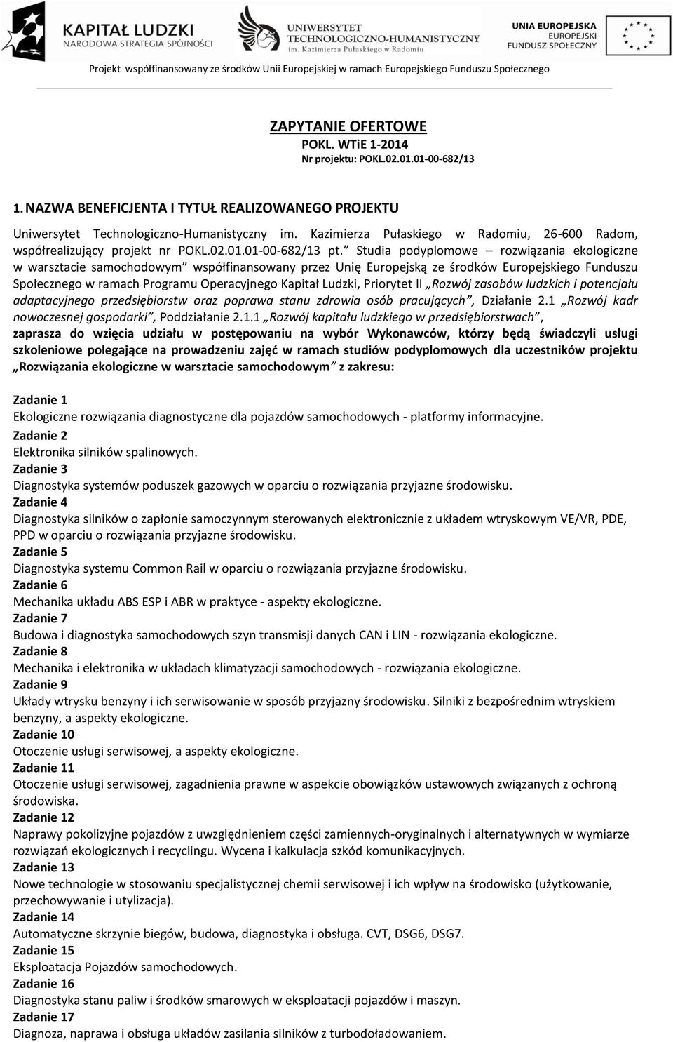 Studia podyplomowe rozwiązania ekologiczne w warsztacie samochodowym współfinansowany przez Unię Europejską ze środków Europejskiego Funduszu Społecznego w ramach Programu Operacyjnego Kapitał