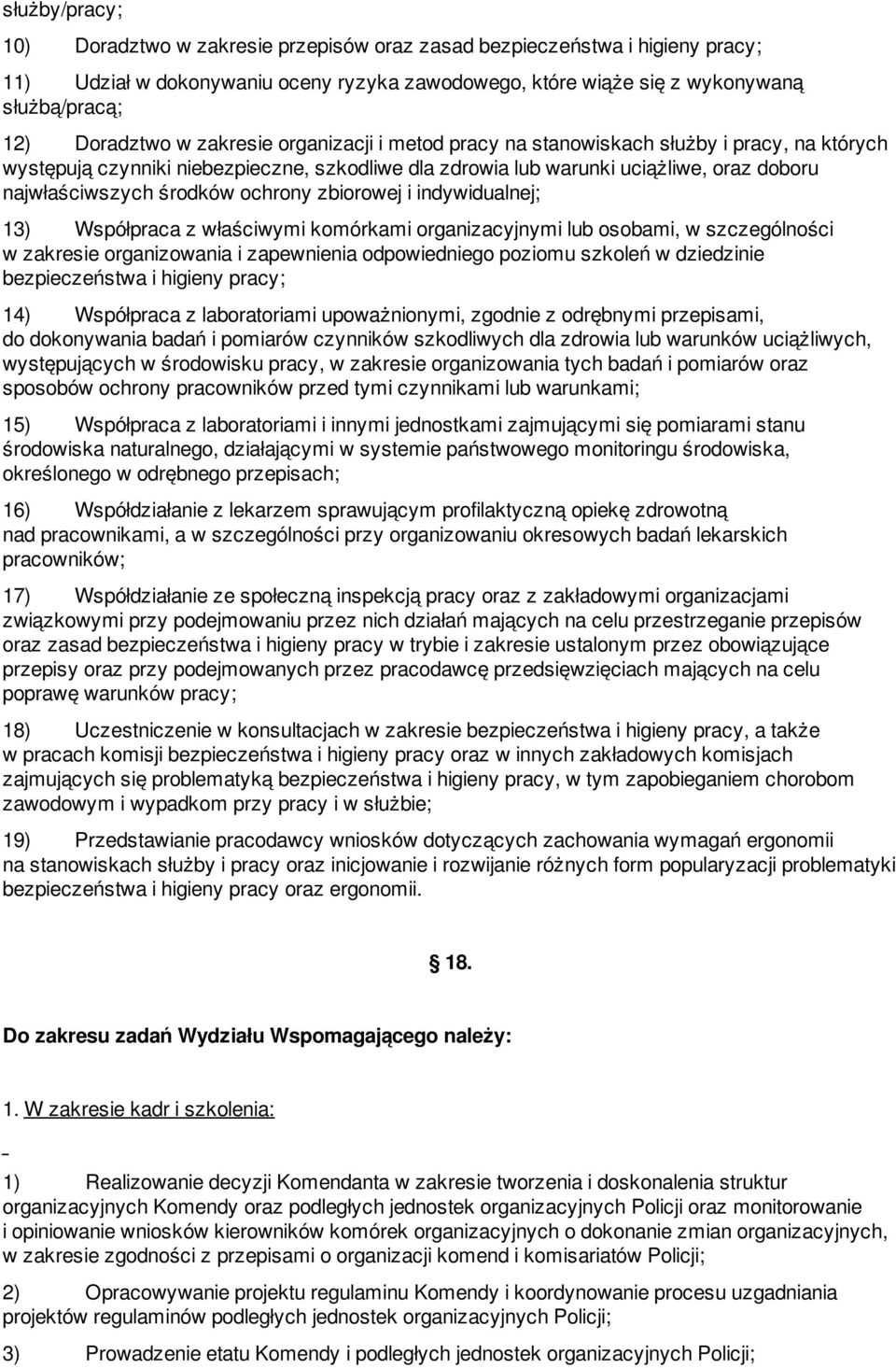 ochrony zbiorowej i indywidualnej; 13) Współpraca z właściwymi komórkami organizacyjnymi lub osobami, w szczególności w zakresie organizowania i zapewnienia odpowiedniego poziomu szkoleń w dziedzinie