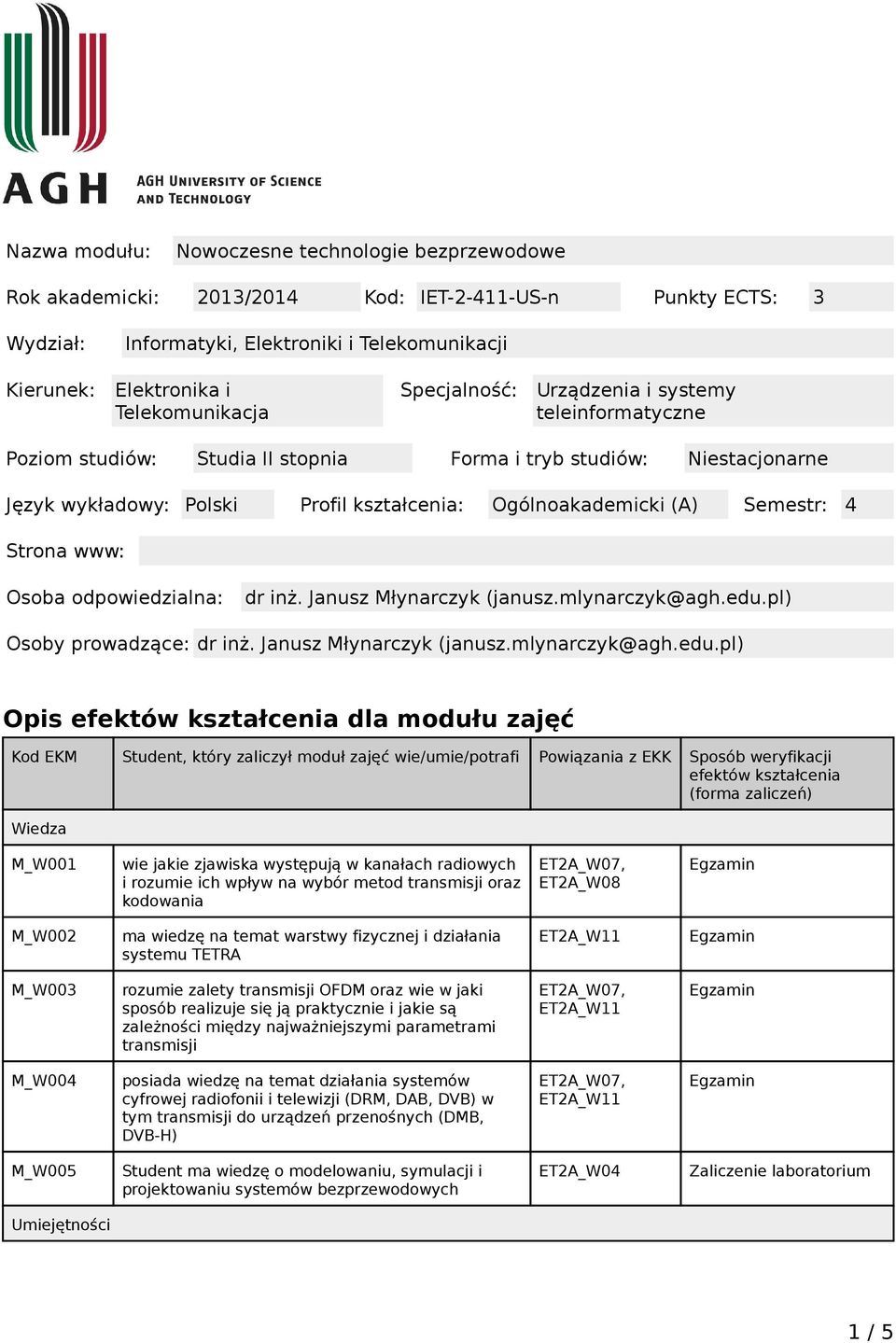 (A) Semestr: 4 Strona www: Osoba odpowiedzialna: dr inż. Janusz Młynarczyk (janusz.mlynarczyk@agh.edu.