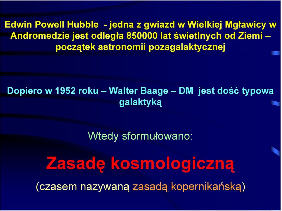 pozagalaktycznej Dopiero w 1952 roku Walter Baage DM jest dość typowa