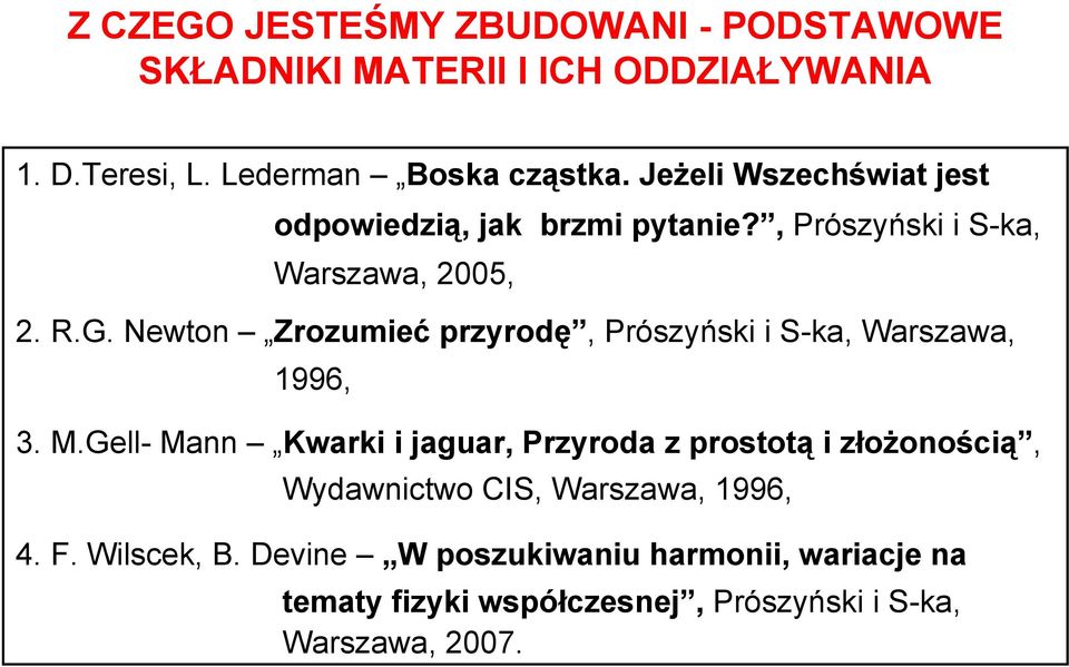 Newton Zrozumieć przyrodę, Prószyński i S-ka, Warszawa, 1996, 3. M.