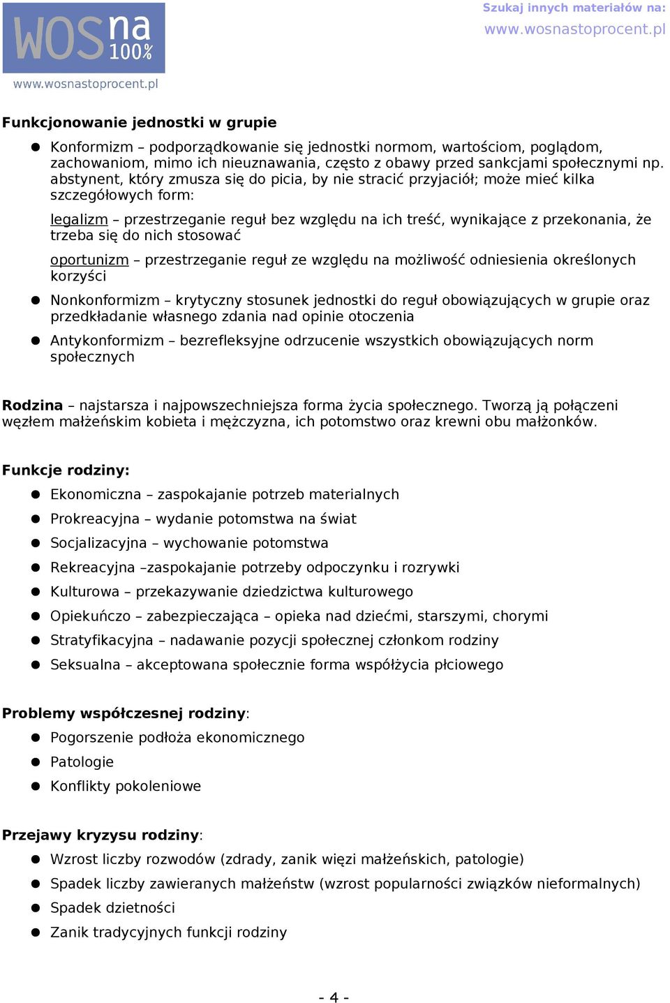 oportunizm przestrzegnie reguł ze względu n możliwość odniesieni określonych korzyści Nonkonformizm krytyczny stosunek jednostki do reguł obowiązujących w grupie orz przedkłdnie włsnego zdni nd